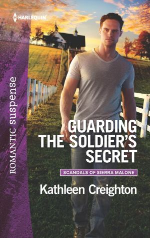 [Scandals of Sierra Malone 03] • Guarding the Soldier's Secret